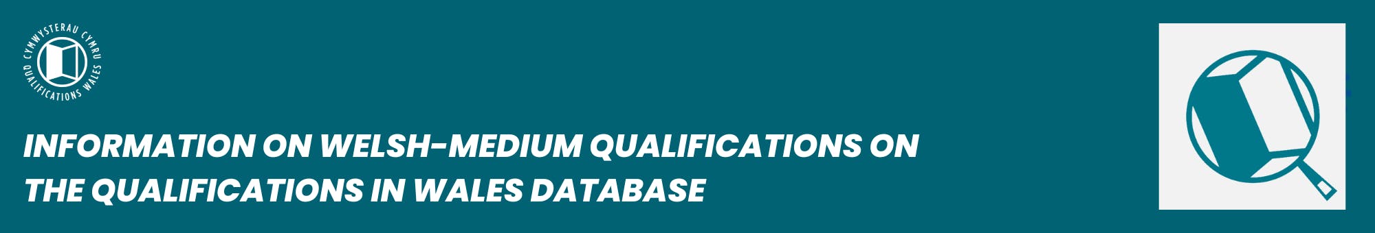 Information on Welsh-medium qualifications on the Qualifications in Wales database