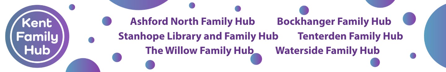 Kent Family Hub Logo - Ashford North, Banger, Tenterden, The Willow & Waterside Family Hubs and Stanhope Library & Family Hub