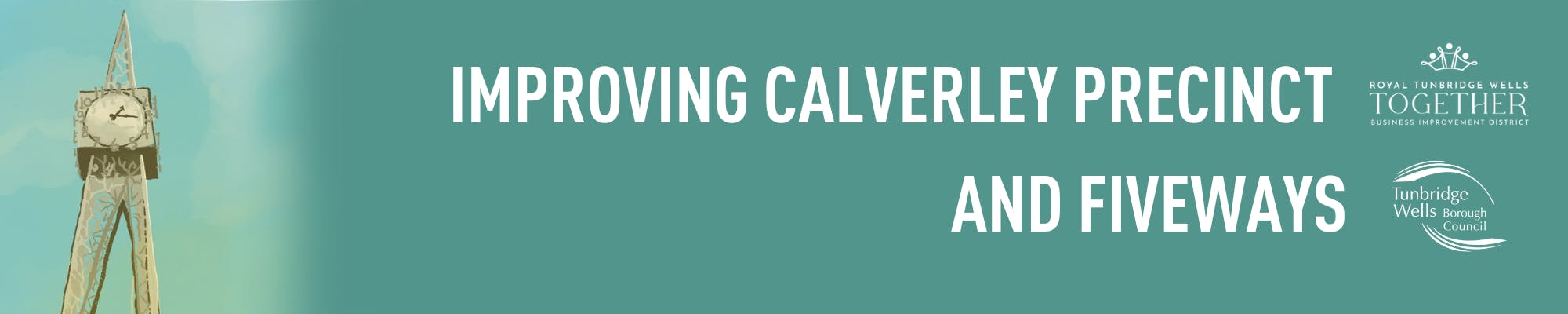 Improving Calverley Precinct, Royal Tunbridge Wells Together, Tunbridge Wells Borough Council